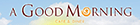 A Good Morning logo
